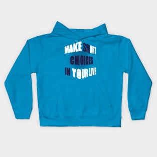 make smart choice in your life Kids Hoodie